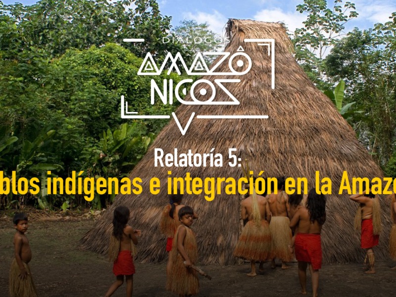 Pueblos indígenas e integración en la Amazonía